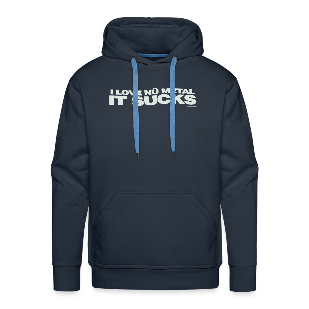 I Love Nu Metal It Sucks - Hoodie - navy