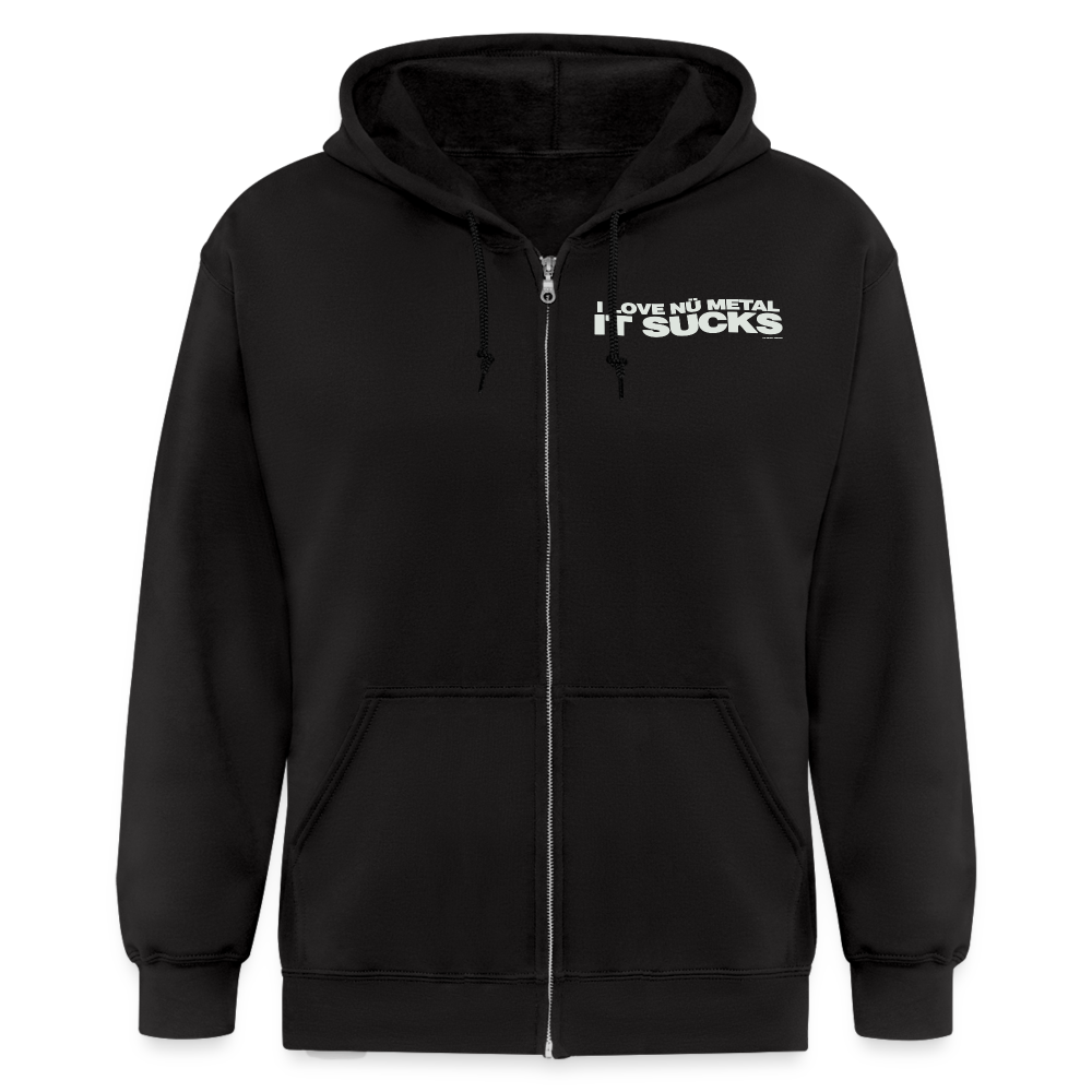 I Love Nu Metal It Sucks - Zip Hoodie - black