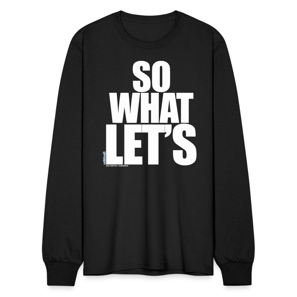 SO WHAT LET'S - Men's Long Sleeve T-Shirt - black