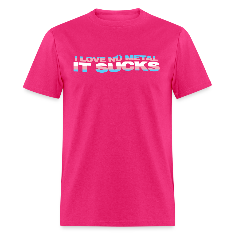 I Love Nu Metal It Sucks Trans Pride - Unisex Classic T-Shirt - fuchsia