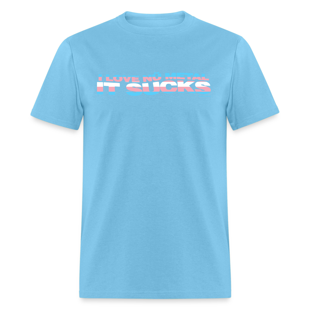 I Love Nu Metal It Sucks Trans Pride - Unisex Classic T-Shirt - aquatic blue