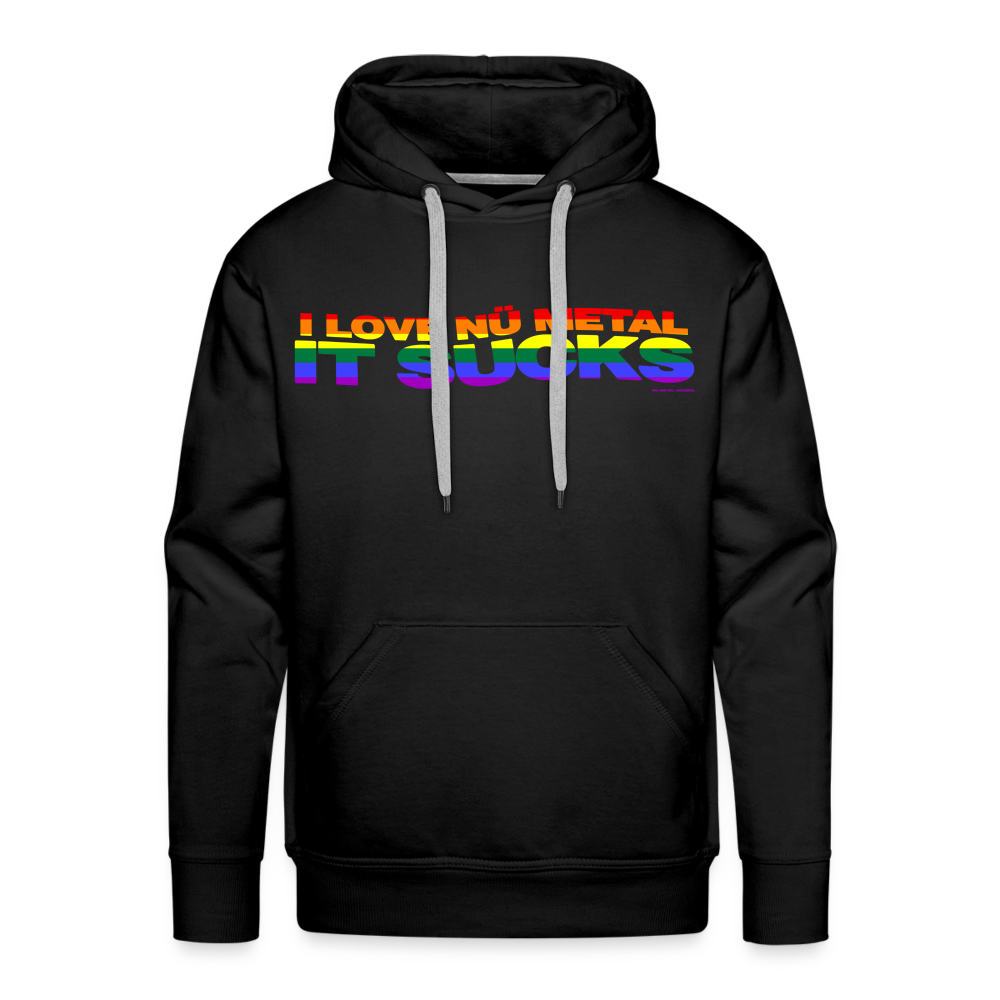 I Love Nu Metal It Sucks Pride - Premium Hoodie - black