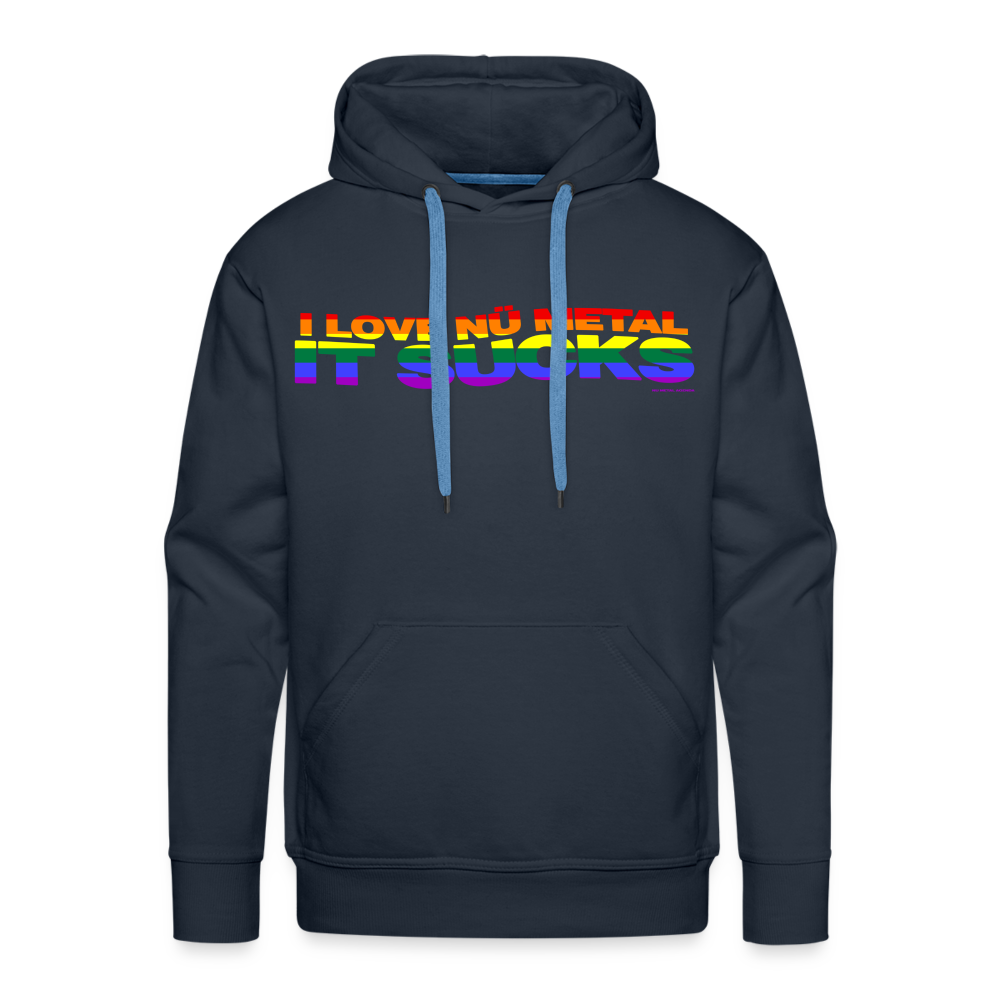 I Love Nu Metal It Sucks Pride - Premium Hoodie - navy