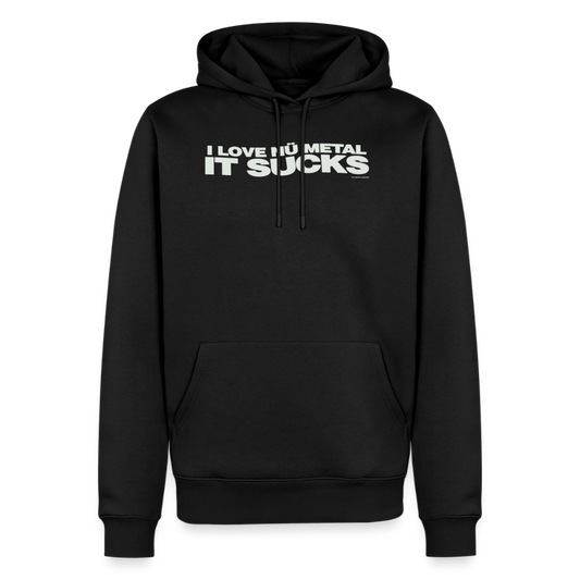 I Love Nu Metal It Sucks - Hoodie - black