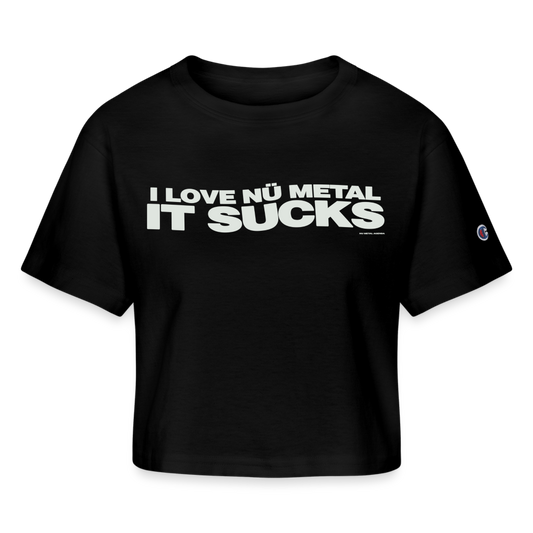 I Love Nu Metal It Sucks - Cropped T-Shirt - black