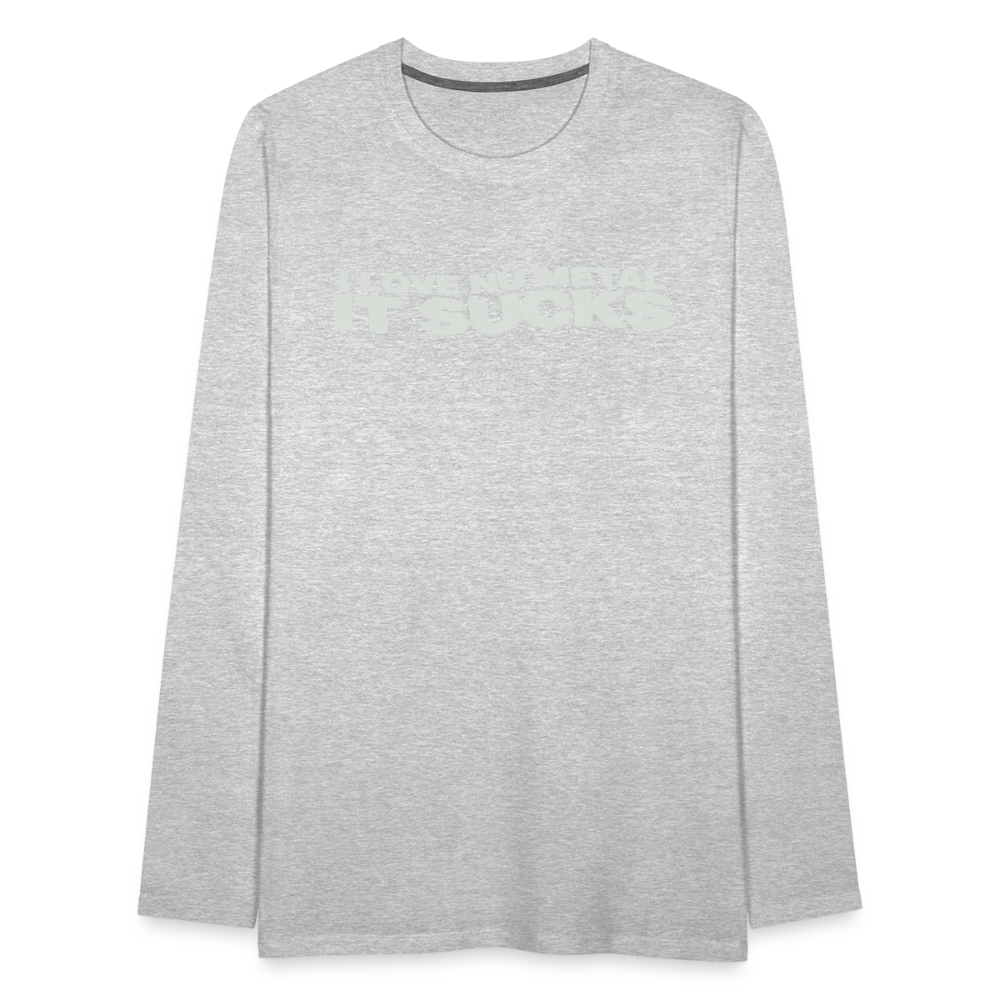 I Love Nu Metal It Sucks - Long Sleeve Tee - heather gray