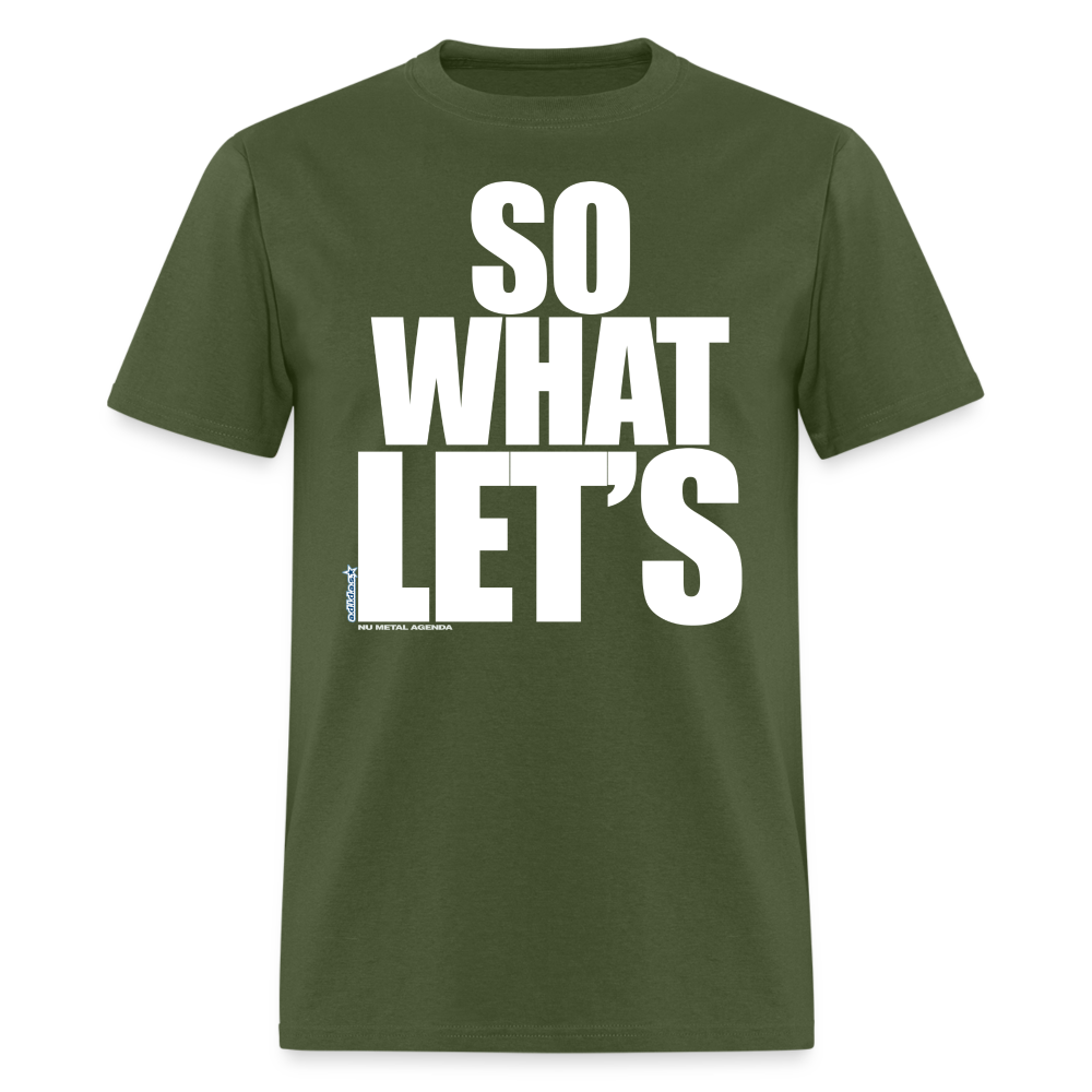 SO WHAT LET'S - T-Shirt - military green