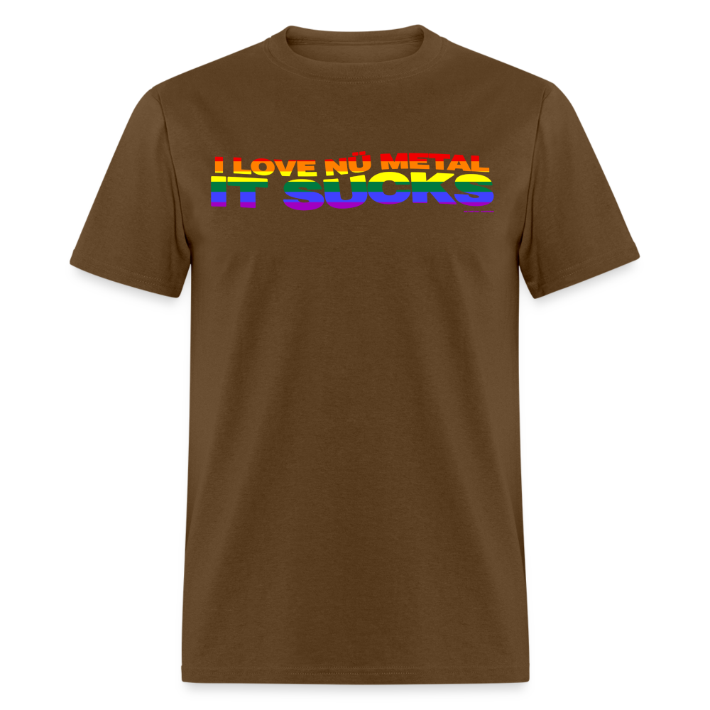 I Love Nu Metal It Sucks Pride - Unisex Classic T-Shirt - brown