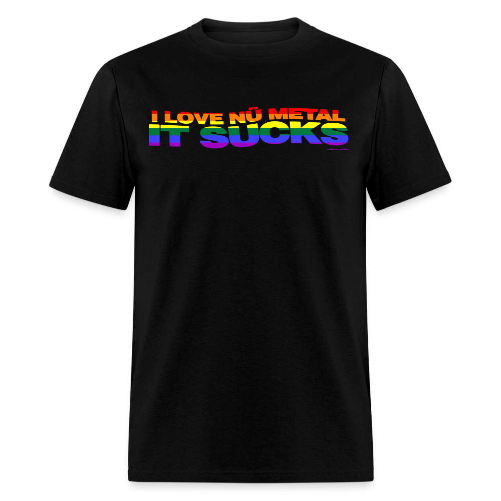 I Love Nu Metal It Sucks Pride - Unisex Classic T-Shirt - black