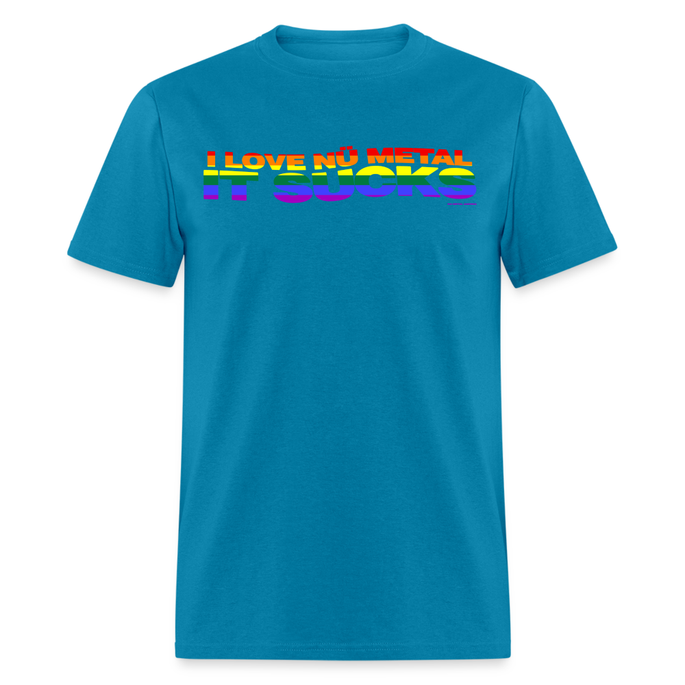 I Love Nu Metal It Sucks Pride - Unisex Classic T-Shirt - turquoise